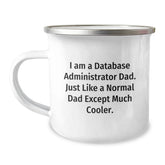 Database Administrator Dad Gifts, Funny Camping Mug for Birthday, 'I Am A Database Administrator Dad' Quote, 12 oz Stainless Steel with Enamel Finish, Gifts from Men to Database Administrator - Image 1